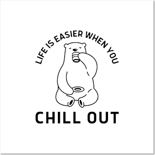 Life Is Easier When You Chill Out  Polar Bear Pun Posters and Art